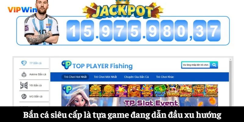 Bắn cá siêu cấp là tựa game đang dẫn đầu xu hướng