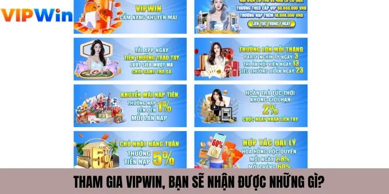 Tham gia VIPWIN, bạn sẽ nhận được những gì?