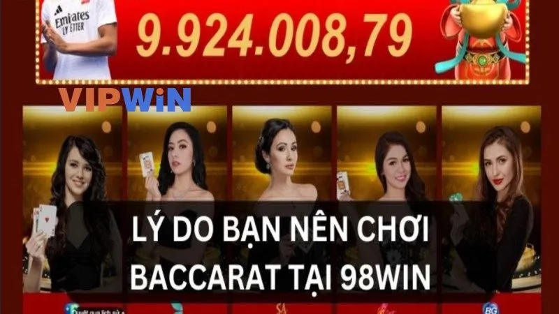 98Win – nhà cái baccarat uy tín Dành Cho Người Chơi Thông Thái