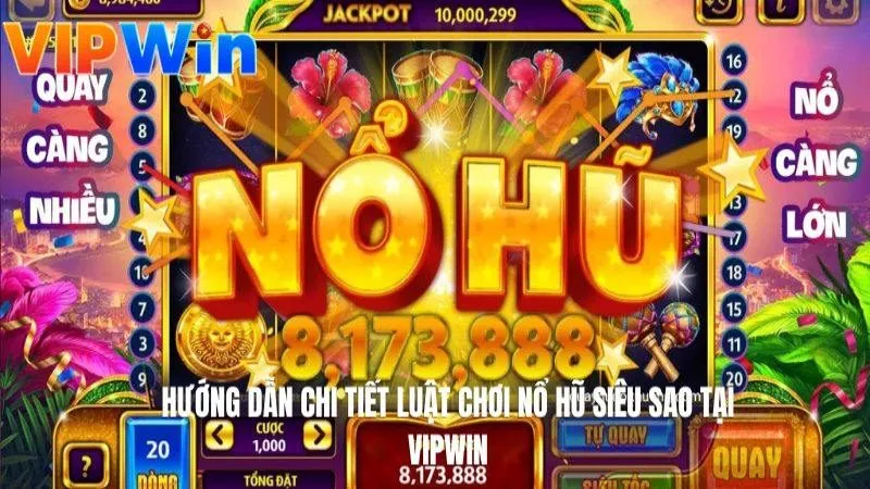 Hướng dẫn chi tiết luật chơi nổ hũ siêu sao tại VIPWIN