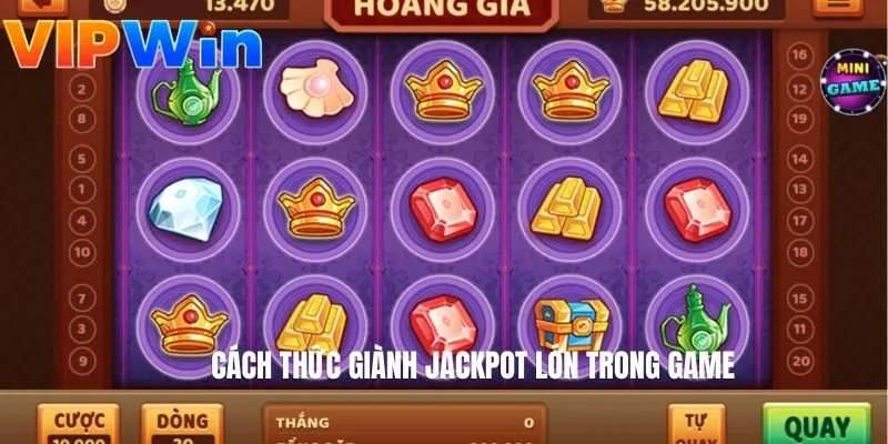 Cách thức giành Jackpot lớn trong game