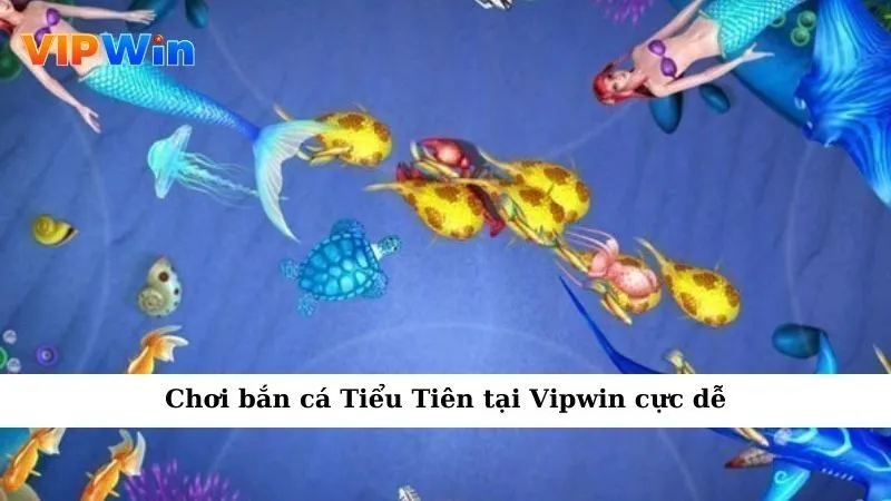 Chơi bắn cá Tiểu Tiên tại Vipwin cực dễ