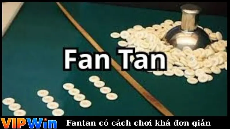 Fantan có cách chơi khá đơn giản