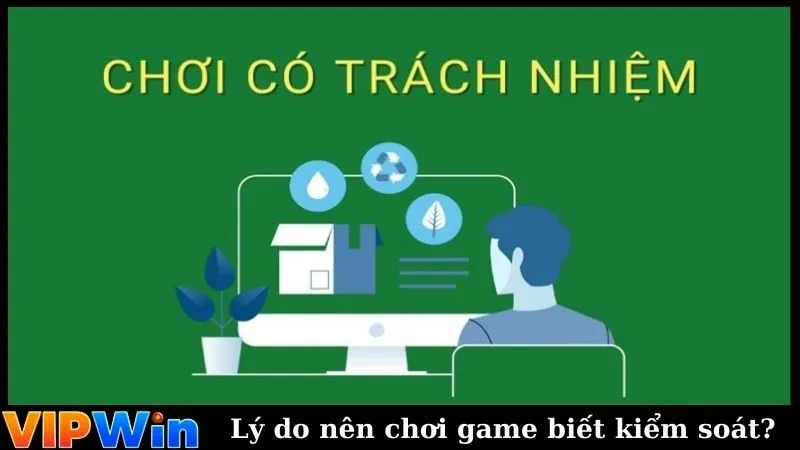 Lý do nên chơi game biết kiểm soát?