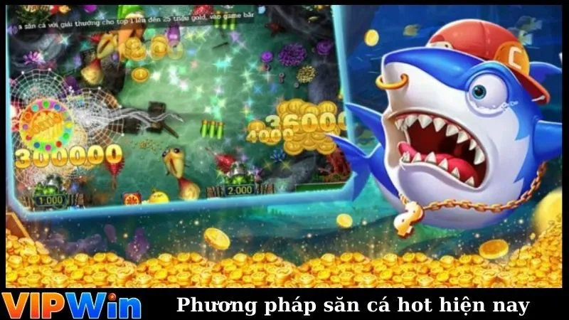 Phương pháp săn cá hot hiện nay